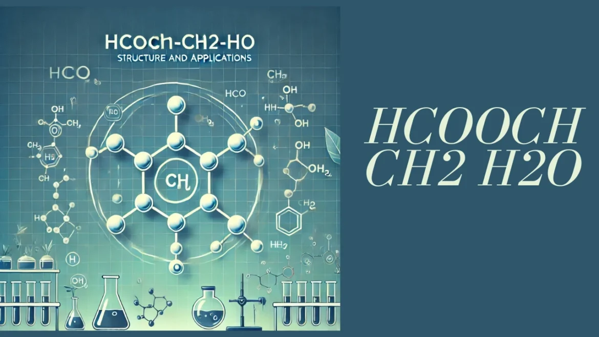 Comprehensive Analysis of HCOOCH CH₂ H₂O: Structure, Reactions, and Applications